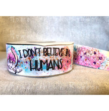 Load image into Gallery viewer, Sassy Collection - I Don&#39;t Believe in Humans Caticorn Double Sided Ribbon