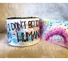 Load image into Gallery viewer, Sassy Collection - I Don&#39;t Believe in Humans Caticorn Double Sided Ribbon