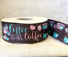 Load image into Gallery viewer, Sassy Collection - Coffee Before Talkie Double Sided Ribbon