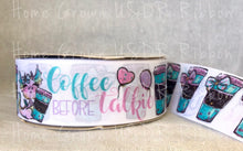 Load image into Gallery viewer, Sassy Collection - Coffee Before Talkie Double Sided Ribbon